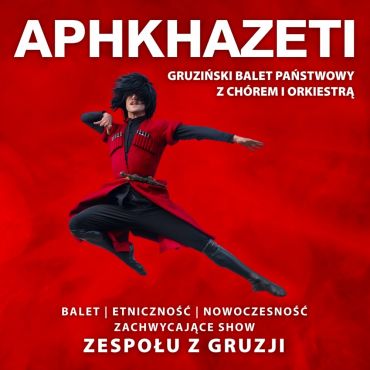 Plakat do spektaklu: Gruziński Państwowy Ansambl APHKHAZETI z chórem i orkiestrą na żywo!
