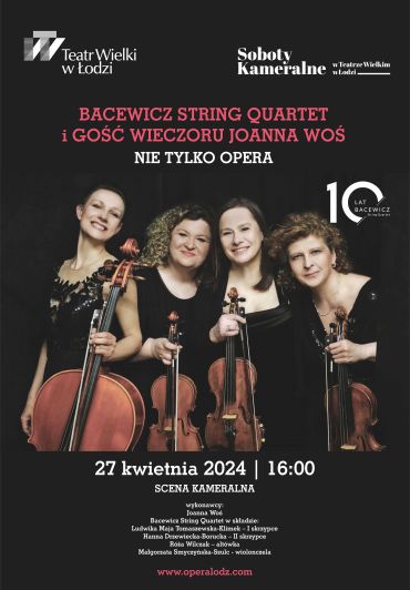 Poster for the spectacle: CHAMBER SATURDAYS: BACEWICZ STRING QUARTET AND SPECIAL GUEST JOANNA WOŚ