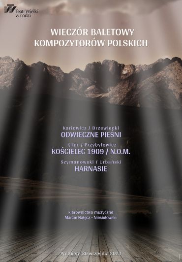 Poster for the spectacle: THE BALLET EVENING WITH POLISH COMPOSERS: KARŁOWICZ | KILAR | SZYMANOWSKI