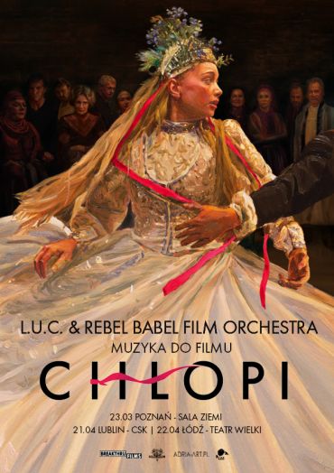 Plakat do spektaklu: L.U.C. & Rebel Babel - Muzyka do filmu Chłopi