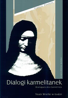 Plakat do spektaklu: DIALOGI KARMELITANEK