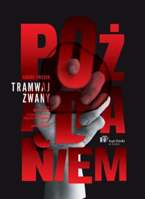 Plakat do spektaklu: TRAMWAJ ZWANY POŻĄDANIEM