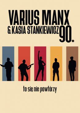 Plakat do spektaklu: Varius Manx & Kasia Stankiewicz - 90. to się nie powtórzy!
