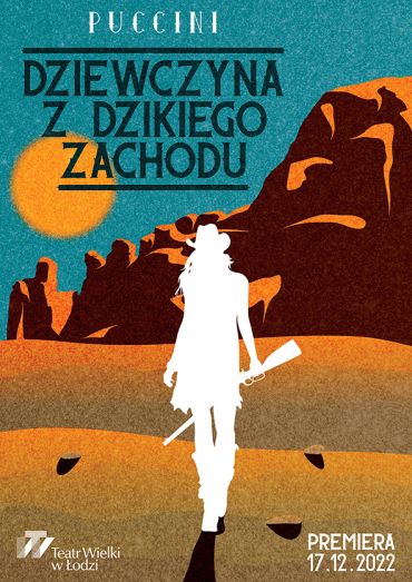 Plakat do spektaklu: FESTIWAL PUCCINIOWSKI: DZIEWCZYNA Z DZIKIEGO ZACHODU