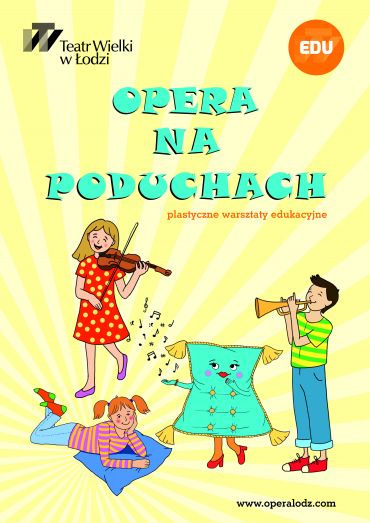 Plakat do spektaklu: OPERA NA PODUCHACH: plastyczne warsztaty edukacyjne