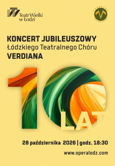 Poster for the spectacle: ANNIVERSARY OF THE ŁÓDŹ THEATRICAL VERDIANA CHOIR

