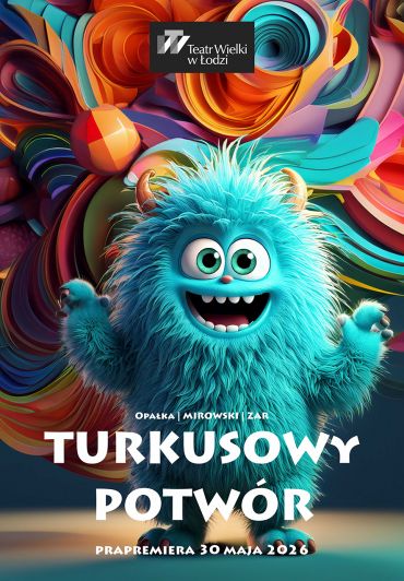 Plakat do spektaklu: TURKUSOWY POTWÓR