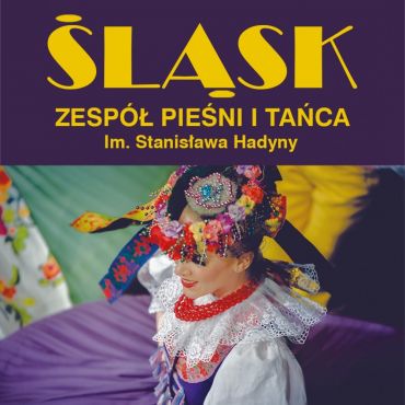 Plakat do spektaklu: 70-LECIE Zespołu Pieśni i Tańca Śląsk – KONCERTY JUBILEUSZOWE