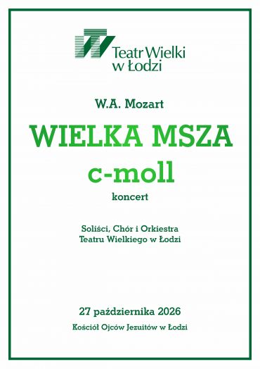 Plakat do spektaklu: WIELKA MSZA C-MOLL - W. A. Mozart - Kościół Ojców Jezuitów w Łodzi