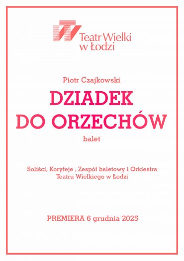 Plakat do spektaklu: DZIADEK DO ORZECHÓW. OPOWIEŚĆ WIGILIJNA